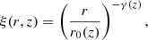 $$ \begin{aligned} \xi (r,z) = \left(\frac{r}{r_0(z)}\right)^{-\gamma (z)}, \end{aligned} $$