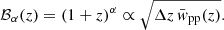 $$ \begin{aligned} \mathcal{B} _\alpha (z) = (1+z)^\alpha \propto \sqrt{\Delta z \, \bar{w}_{\rm pp}(z)} . \end{aligned} $$