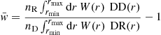 $$ \begin{aligned} \bar{w} = \frac{n_{\rm R} \int _{r_{\rm min}}^{r_{\rm max}} \mathrm{d} {r} \, W(r) \, \text{ DD}(r)}{n_{\rm D} \int _{r_{\rm min}}^{r_{\rm max}} \mathrm{d} {r} \, W(r) \, \text{ DR}(r)} - 1 \end{aligned} $$