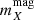$ {m}^{\mathrm{mag}}_{X} $