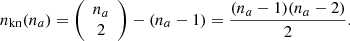 $$ \begin{aligned} n_{\rm kn}(n_a) = \left({\begin{array}{c}n_a\\ 2\end{array}}\right) - (n_a - 1) =\frac{(n_a-1)(n_a-2)}{2}. \end{aligned} $$