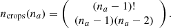 $$ \begin{aligned} n_{\rm crops}(n_a) = \left({\begin{array}{c}(n_a-1)!\\ (n_a-1)(n_a-2)\end{array}}\right). \end{aligned} $$
