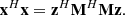 $$ \begin{aligned} \mathbf x ^H \mathbf x = \mathbf z ^H\mathbf M ^H \mathbf M \mathbf z . \end{aligned} $$