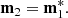 $$ \begin{aligned} \mathbf m _2 = \mathbf m _1^*. \end{aligned} $$