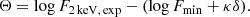 $$ \begin{aligned} \Theta = \log F_{2\,\mathrm{keV,\,exp}} - (\log F_{\rm min}+ \kappa \delta ). \end{aligned} $$