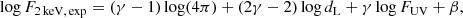 $$ \begin{aligned} \log F_{2\,\mathrm{keV,\,exp}} =(\gamma -1)\log (4\pi ) + (2\gamma -2)\log d_{\rm L} + \gamma \log F_{\rm UV}+ \beta , \end{aligned} $$