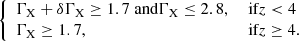 $$ \begin{aligned} {\left\{ \begin{array}{ll} \Gamma _{\rm X}+\delta \Gamma _{\rm X}\ge 1.7 \text{ and} \Gamma _{\rm X}\le 2.8,&\text{ if} z < 4 \\ \Gamma _{\rm X}\ge 1.7,&\text{ if} z\ge 4. \end{array}\right.} \end{aligned} $$