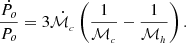 $$ \begin{aligned} \frac{\dot{P}_o}{P_o} = 3 \dot{\mathcal{M}_{_c}} \left( \frac{1}{\mathcal{M}_{_{c}}}-\frac{1}{\mathcal{M}_{_{h}}} \right). \end{aligned} $$