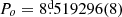 $ P_{o} = 8{{\overset{\text{d}}{.}}}519296(8) $
