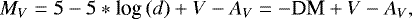 \begin{equation*}M_{V} = 5 - 5*\textrm{log}\,(d) &#x002B; V - A_{V} = - \textrm{DM} &#x002B; V - A_{V} ,\end{equation*}