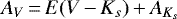 $A_{V}\,{=}\,E(V\,{-}\,K_{s})\,{&#x002B;}\, A_{ K_{s}}$