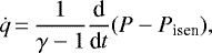 \begin{equation*} \dot{q}\,{=}\,\frac{1}{\gamma - 1}\frac{\text{d}}{\text{d}t}(P-P_{\text{isen}}),\end{equation*}