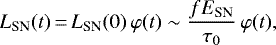\begin{equation*}L_{\text{SN}}(t)\,{=}\,L_{\text{SN}}(0)\,\varphi(t)\sim \frac{f E_{\text{SN}}}{\tau_0}\,\varphi(t), \end{equation*}