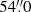$ 54{{\overset{\prime\prime}{.}}}0 $