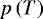 $p\left({T}\right)$