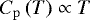 $C_{\mathrm{p}}\left({T}\right) \propto T$