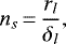 \begin{equation*} n_s\,{=}\,\frac{r_{l}}{\delta_{l}} ,\end{equation*}