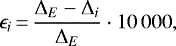 \begin{equation*} \epsilon_i\,{=}\,\frac{\Delta _E-\Delta_{i}}{\Delta_E} \cdot {10\,000}, \end{equation*}