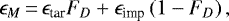 \begin{equation*}\epsilon_M\,{=}\,\epsilon_{\textrm{tar}}F_D&#x002B;\epsilon_{\textrm{imp}}\left(1-F_D\right), \end{equation*}