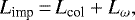 \begin{equation*} L_{\textrm{imp}}\,{=}\,L_{\textrm{col}}&#x002B;L_{\omega} ,\end{equation*}