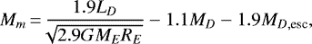 \begin{equation*}M_m\,{=}\,\frac{1.9L_D}{\sqrt[]{2.9GM_E R_E}}-1.1M_D-1.9M_{D,\textrm{esc}} ,\end{equation*}