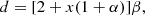 $$ \begin{aligned} d=[2+x(1+\alpha )]\beta , \end{aligned} $$