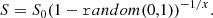 $$ \begin{aligned} S = S_0(1-\mathtt random(0,1) )^{-1/x}. \end{aligned} $$