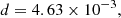 $$ \begin{aligned} d = 4.63 \times 10^{-3}, \end{aligned} $$
