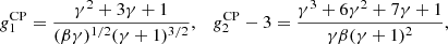 $$ \begin{aligned} g_1^\mathrm{CP} = \frac{\gamma ^2+3\gamma +1}{(\beta \gamma )^{1/2} (\gamma +1)^{3/2}}, \quad g_2^\mathrm{CP} -3 = \frac{\gamma ^3+6\gamma ^2+7\gamma +1}{\gamma \beta (\gamma +1)^2}, \end{aligned} $$
