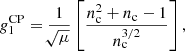 $$ \begin{aligned}&g_1^\mathrm{CP} = \frac{1}{\root \of {\mu }}\left[\frac{n_\mathrm{c} ^2+n_\mathrm{c} -1}{n_\mathrm{c} ^{3/2}}\right], \end{aligned} $$