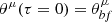 $ \theta^\mu(\tau=0)=\theta^\mu_{bf} $