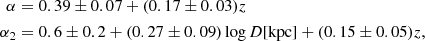 $$ \begin{aligned} \alpha&= 0.39\pm 0.07+ (0.17\pm 0.03)z\\ \alpha _2&= 0.6\pm 0.2+ (0.27\pm 0.09)\log D\mathrm {[kpc]} + (0.15\pm 0.05)z, \end{aligned} $$