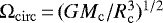 $\Omega_{\mathrm{circ}}\,{=}\,(GM_{\mathrm{c}}/R_{\mathrm{c}}^3)^{1/2}$