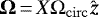 $\vec{\Omega}\,{=}\,X\Omega_{\mathrm{circ}}\hat{\vec{z}}$