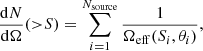 $$ \begin{aligned} \frac{\mathrm{d}N}{\mathrm{d}\Omega }({>}S) = \sum _{i=1}^{N_{\rm source}} \frac{1}{\Omega _{\rm eff}(S_i, \theta _i)}, \end{aligned} $$