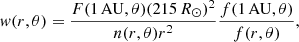 $$ \begin{aligned} w(r,\theta )=\frac{F(1\,\mathrm{AU},\theta )(215\,R_\odot )^2}{n(r,\theta )r^2} \frac{f(1\,\mathrm{AU},\theta )}{f(r,\theta )} ,\end{aligned} $$