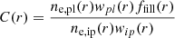 $$ \begin{aligned} C(r)=\frac{n_{\rm e,pl}(r)w_{pl}(r)f_{\rm fill}(r)}{n_{\rm e,ip}(r)w_{ip}(r)} \end{aligned} $$