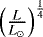 $\left(\frac{L}{{L}_{\odot}}\right)^{\frac{1}{4}}$