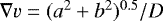$\nabla v = (a^{2} &#x002B; b^{2})^{0.5}/D $