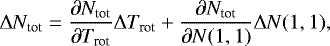 \begin{equation*} \Delta N_{\textrm{tot}} = \frac{\partial N_{\textrm{tot}}}{\partial T_{\textrm{rot}}} \Delta T_{\textrm{rot}} &#x002B; \frac{\partial N_{\textrm{tot}}}{\partial N(1,1)} \Delta N(1,1), \end{equation*}