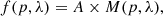 $$ \begin{aligned} f(p,\lambda )=A\times {M(p,\lambda )}, \end{aligned} $$