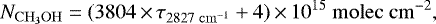 \begin{equation*} N_{\mathrm{CH_3OH}} = (3804\,{\times}\,\tau_{2827 \; \mathrm{cm^{-1}}} &#x002B; 4)\,{\times}\,10^{15} \; \mathrm{molec \; cm^{-2}} ,\end{equation*}