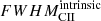$ FWHM_{\mathrm{CII}}^{\mathrm{intrinsic}} $