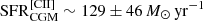 $ \mathrm{SFR}_{\mathrm{CGM}}^{\mathrm{[CII]}} \sim 129 \pm 46\,{M_\odot\,\mathrm{yr}^{-1}} $