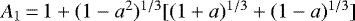 $A_1\,{=}\, 1&#x002B;(1-a^2)^{1/3}[(1&#x002B;a)^{1/3}&#x002B;(1-a)^{1/3}]$
