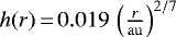 $h(r)\,{=}\,0.019\,\left( \frac{r}{\mathrm{au}} \right)^{2/7}$