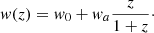$$ \begin{aligned} { w}(z) = { w}_0+{ w}_a\frac{z}{1+z}\cdot \end{aligned} $$