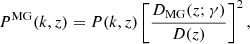 $$ \begin{aligned} P^\mathrm{MG}(k,z) = P(k,z) \left[\frac{D_{\rm MG}(z;\gamma )}{D(z)}\right]^2, \end{aligned} $$