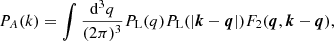 $$ \begin{aligned}&P_{A}(k) =\int \frac{\mathrm{d}^3q}{(2\pi )^3}P_{\rm L}(q)P_{\rm L}(|\boldsymbol{k}-\boldsymbol{q}|)F_2(\boldsymbol{q},\boldsymbol{k}-\boldsymbol{q}),\end{aligned} $$