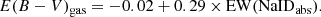 $$ \begin{aligned} E(B-V)_{\rm gas} = -0.02 + 0.29\times \mathrm{EW(NaID_{abs})}. \end{aligned} $$